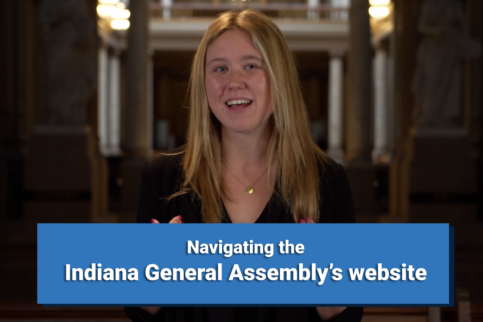 The host, Violet Comber-Wilen, stands in the Indiana Statehouse wearing a black blazer and v-neck shirt. On the image reads, 'Navigating the Indiana General Assembly's website.'